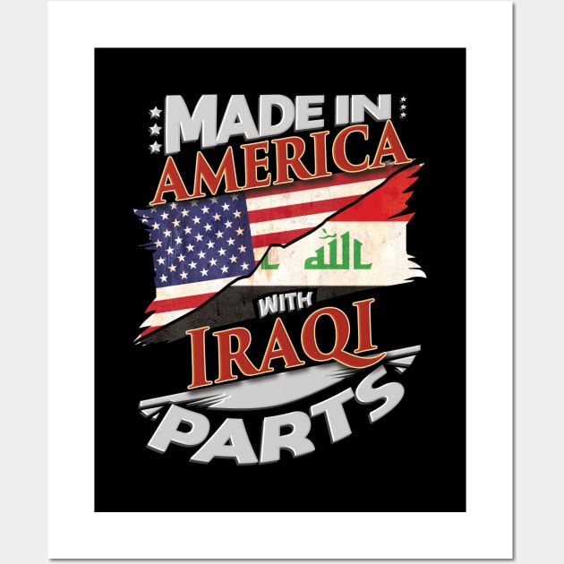 Made In America With Iraqi Parts - Gift for Iraqi From Iraq Wall Art by Country Flags